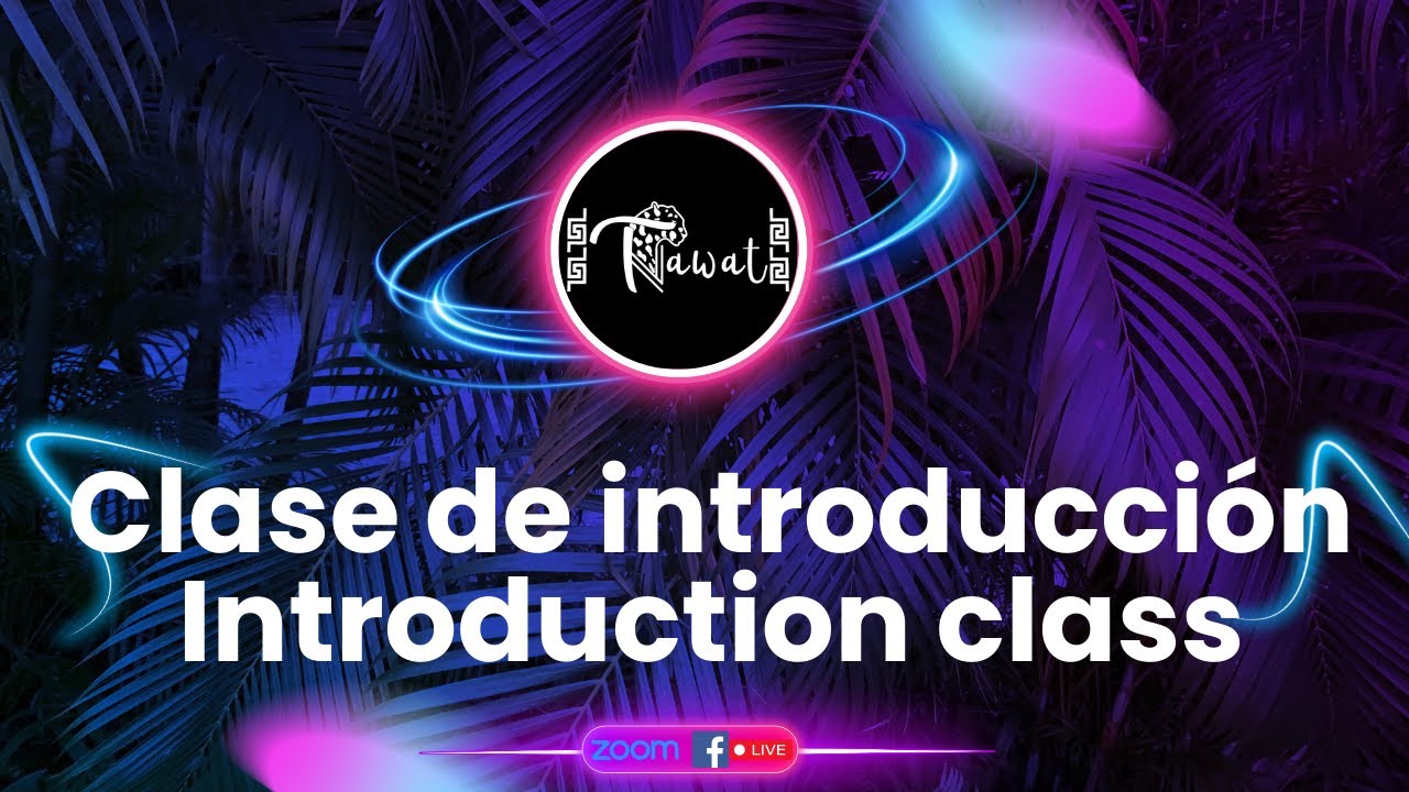 Clase de Introducción al Náhuat / Nawat Intro Class