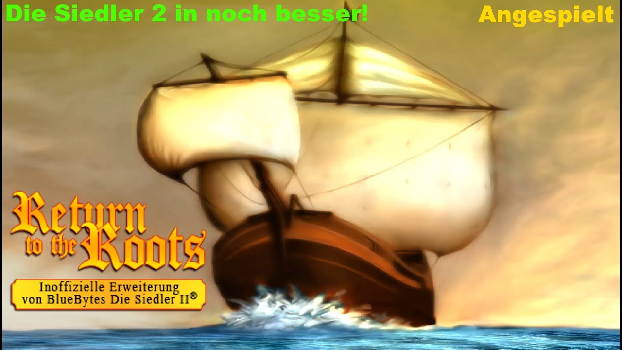 Die Siedler 2 in noch besser! - Return to the Roots - #angespielt #mods