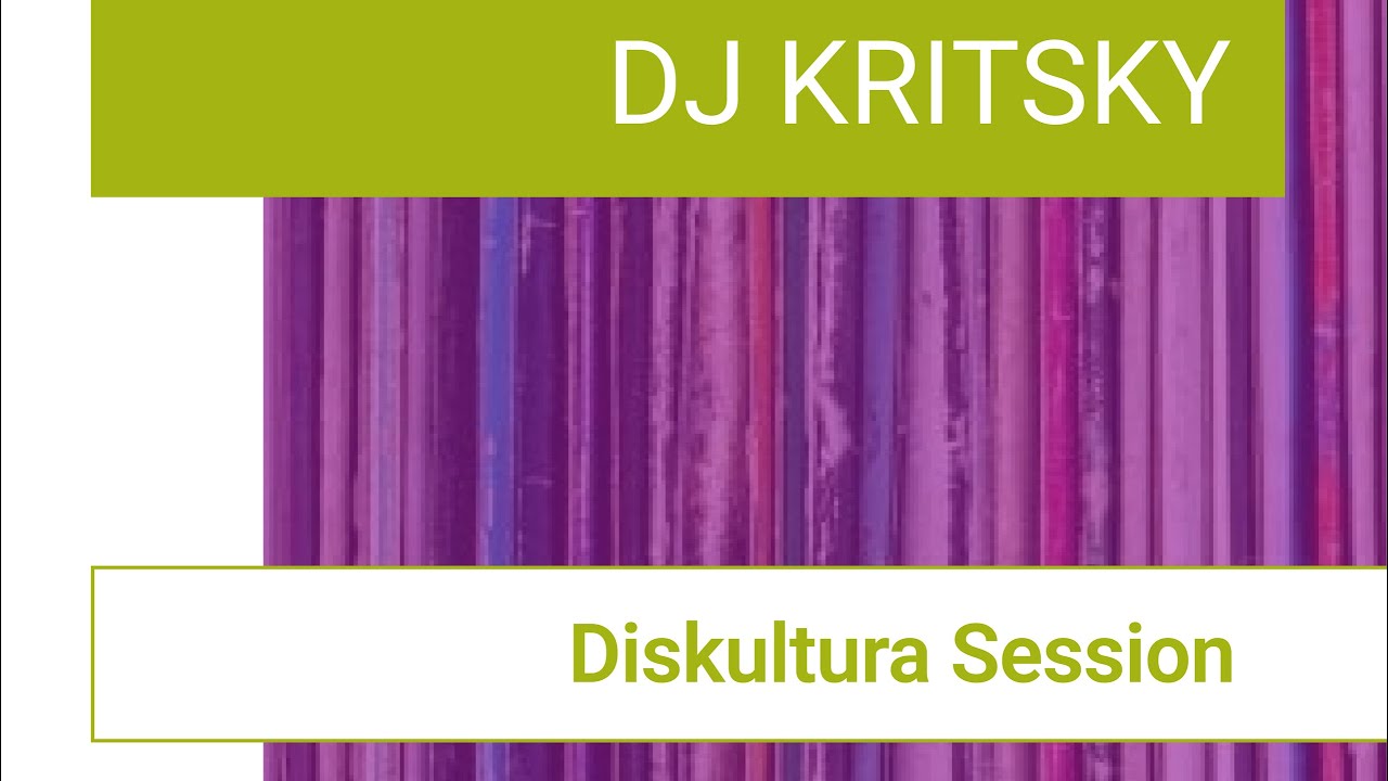 Diskultura Sessions: DJ KRITSKY