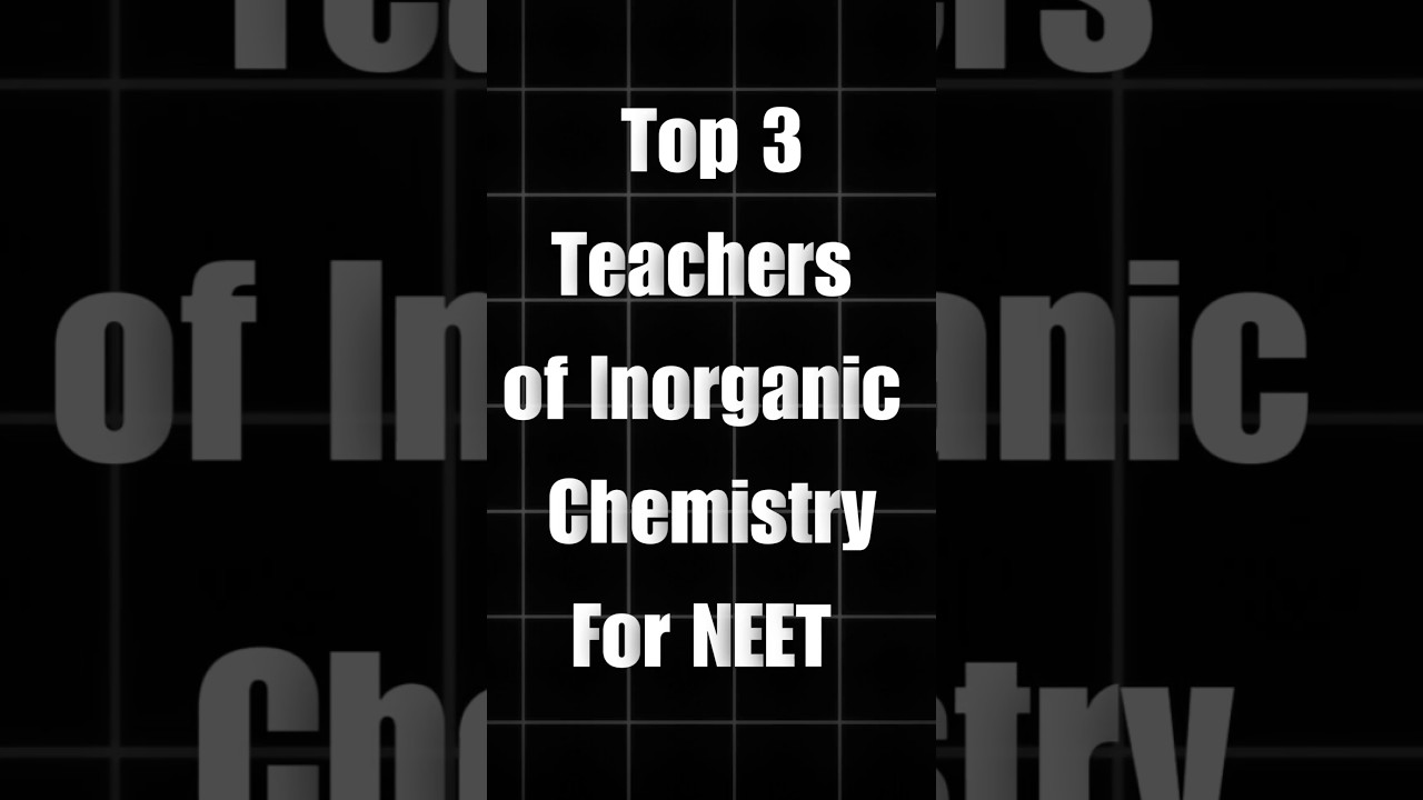 Best Teachers for Inorganic chemistry neet. #neet