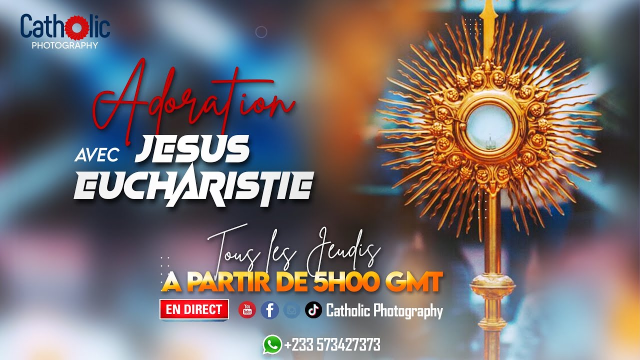 ADORATION AVEC JESUS EUCHARISTIE  -  Jeudi 6 Mars 2025