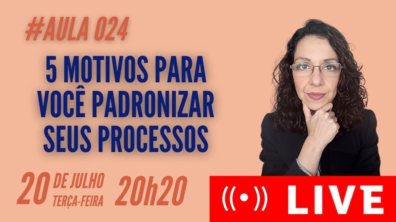 #Aula024 - Entenda como padroniza os processos de forma estrat&eacute;gica