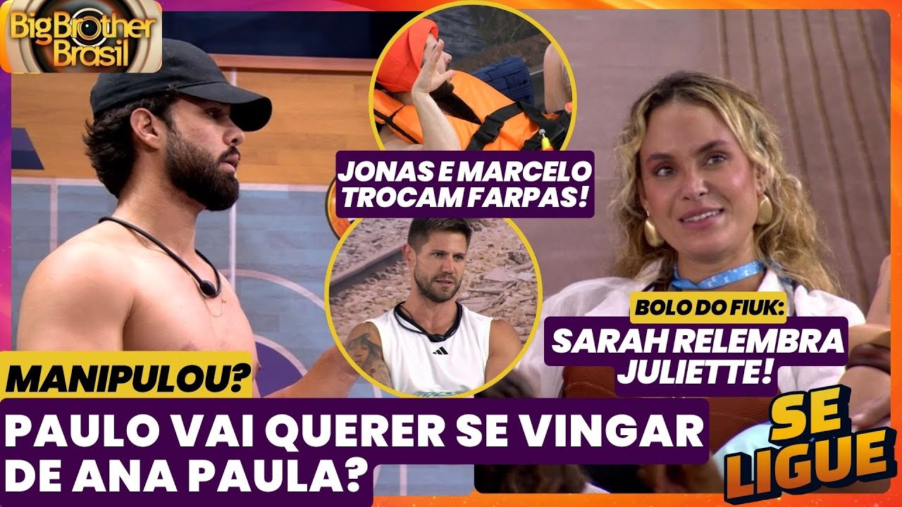 BBB 26 🔥 Paulo vai querer se vingar de Ana Paula?  Sarah relembra situação do Bolo com Juliette!