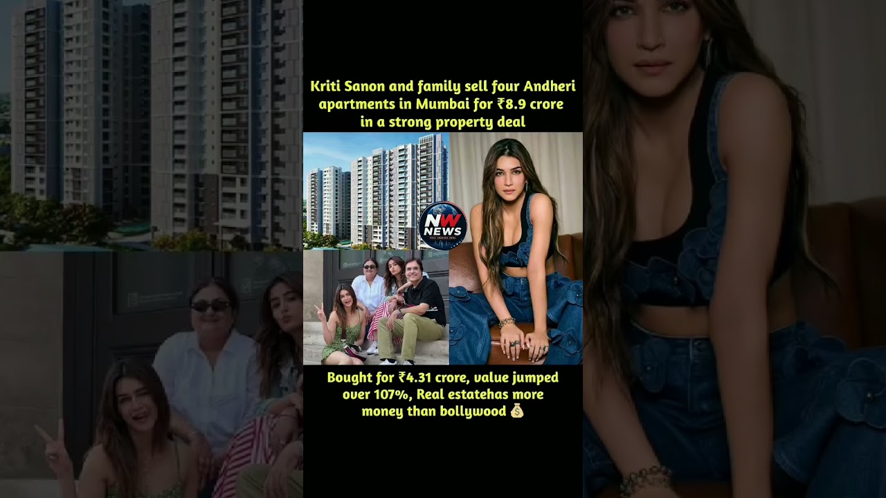 Kriti Sanon and family sell four Andheri apartments in Mumbai for ₹8.9 crore in a strong property