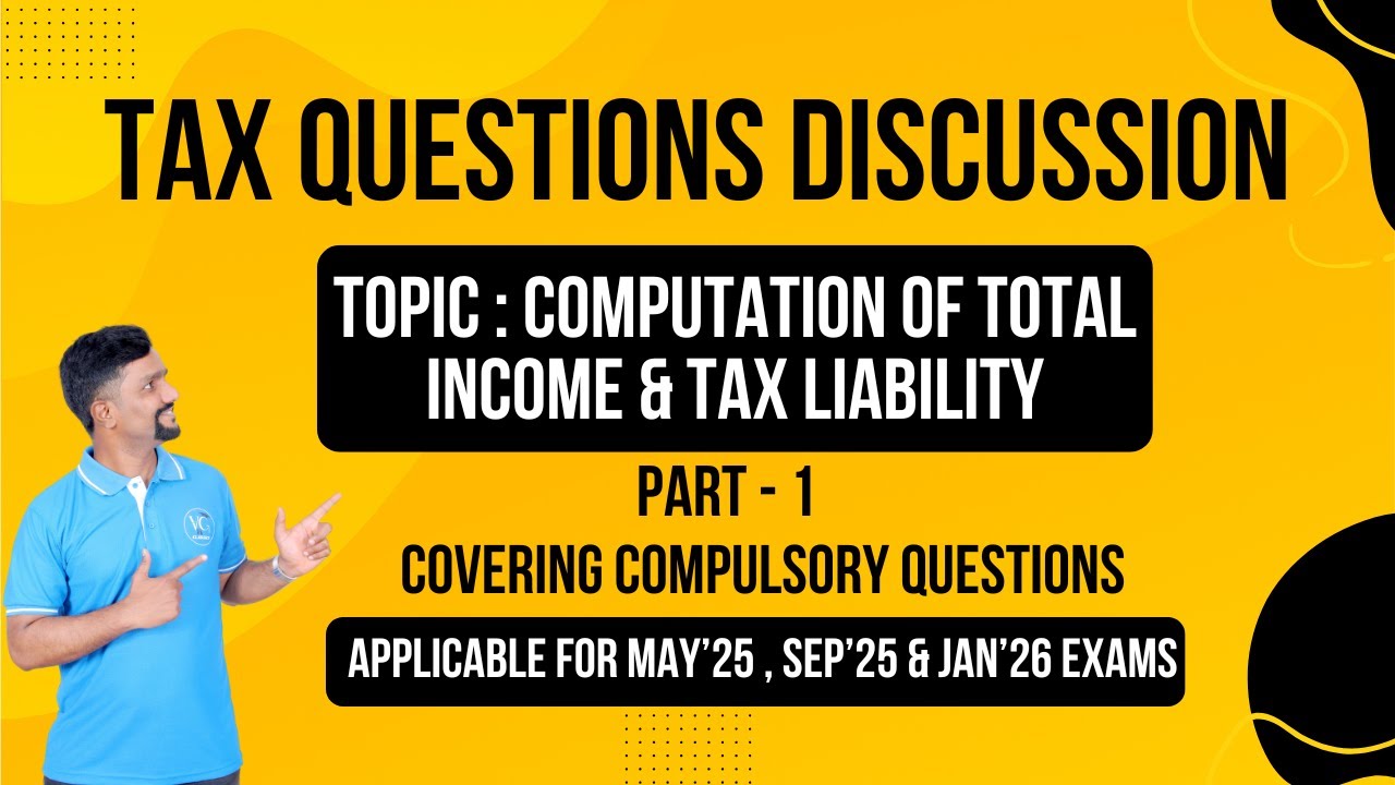 Questions Discussion on Computation of Total Income & Tax Liability | Part 1 | Income Tax | Taxation