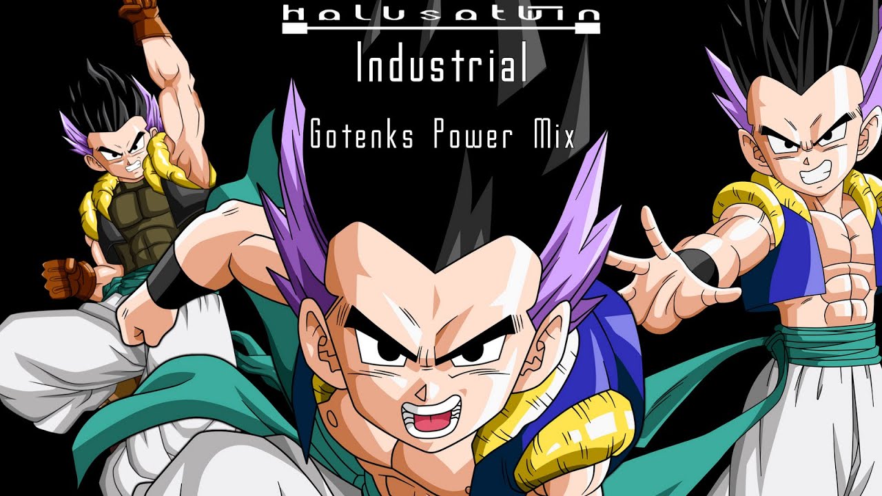 HalusaTwin - DBZ Industrial (Gotenks Power Mix)