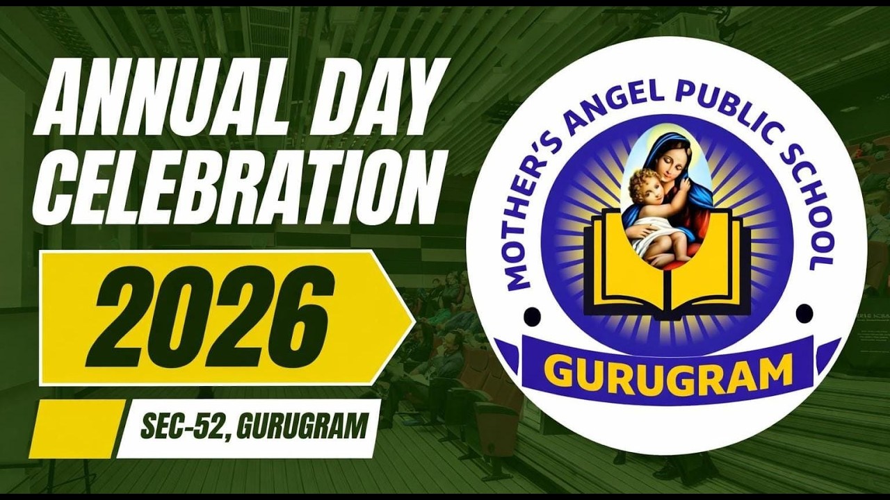 A Grand Annual Day Celebration at Mother’s Angel Public School, Sec-52, Gurugram ✨