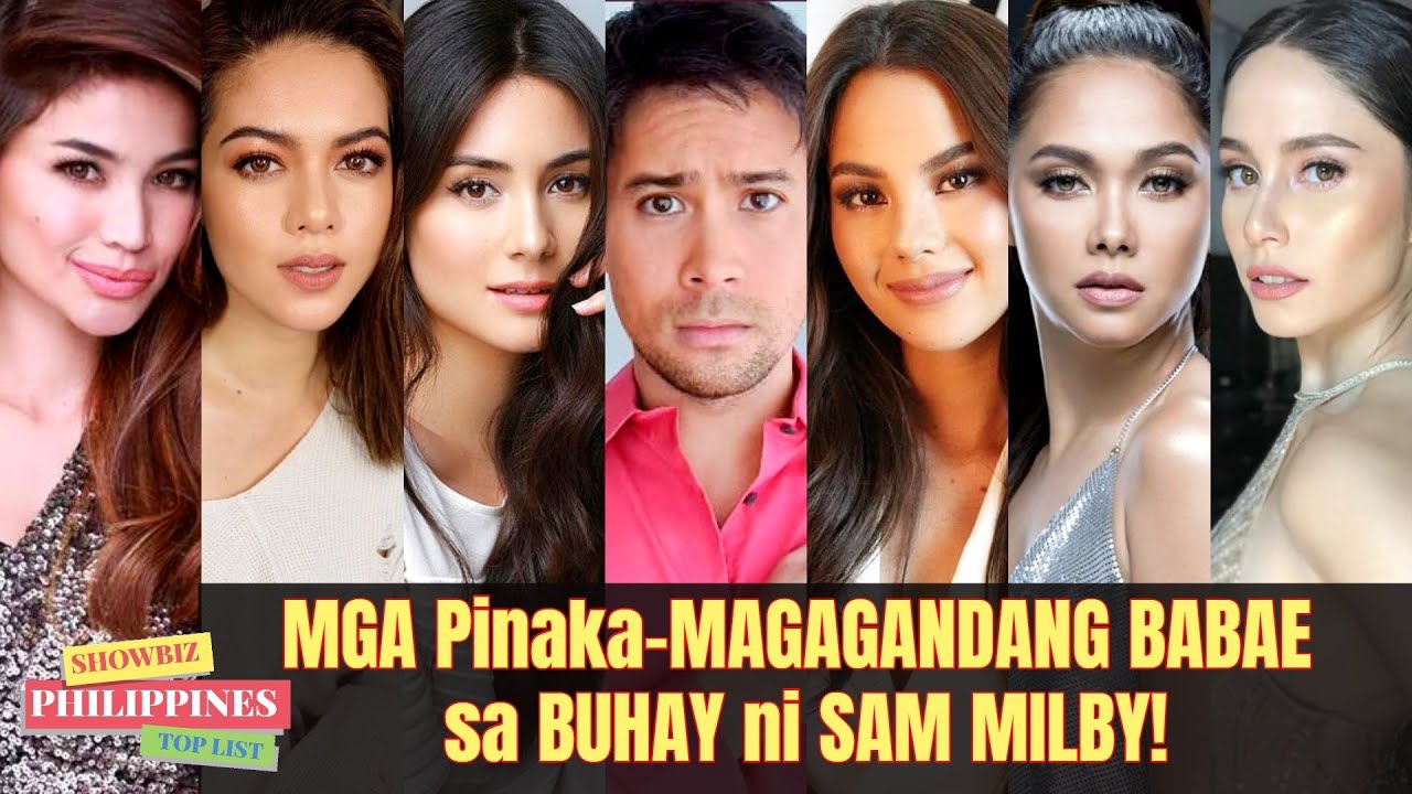 LOVE HISTORY! Mga MAGAGANDANG BABAE sa BUHAY NI SAM MILBY