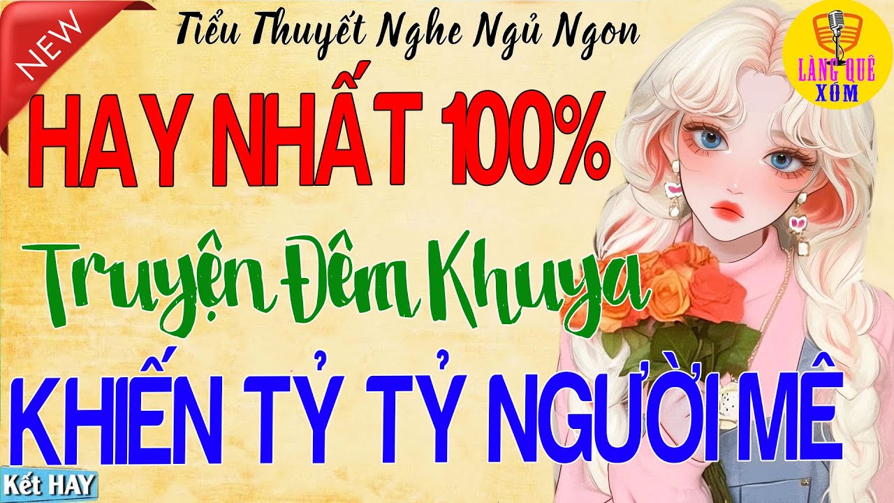 [Mới 2025] Truyện Có Thật 100% Hay Nhất – Lay Động Lòng Người, Khiến Triệu Người Khóc Tỷ Tỷ Lần