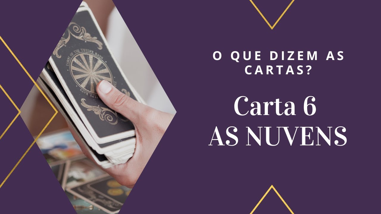 Como Ler o Baralho Cigano - Carta Nº 6 - AS NUVENS