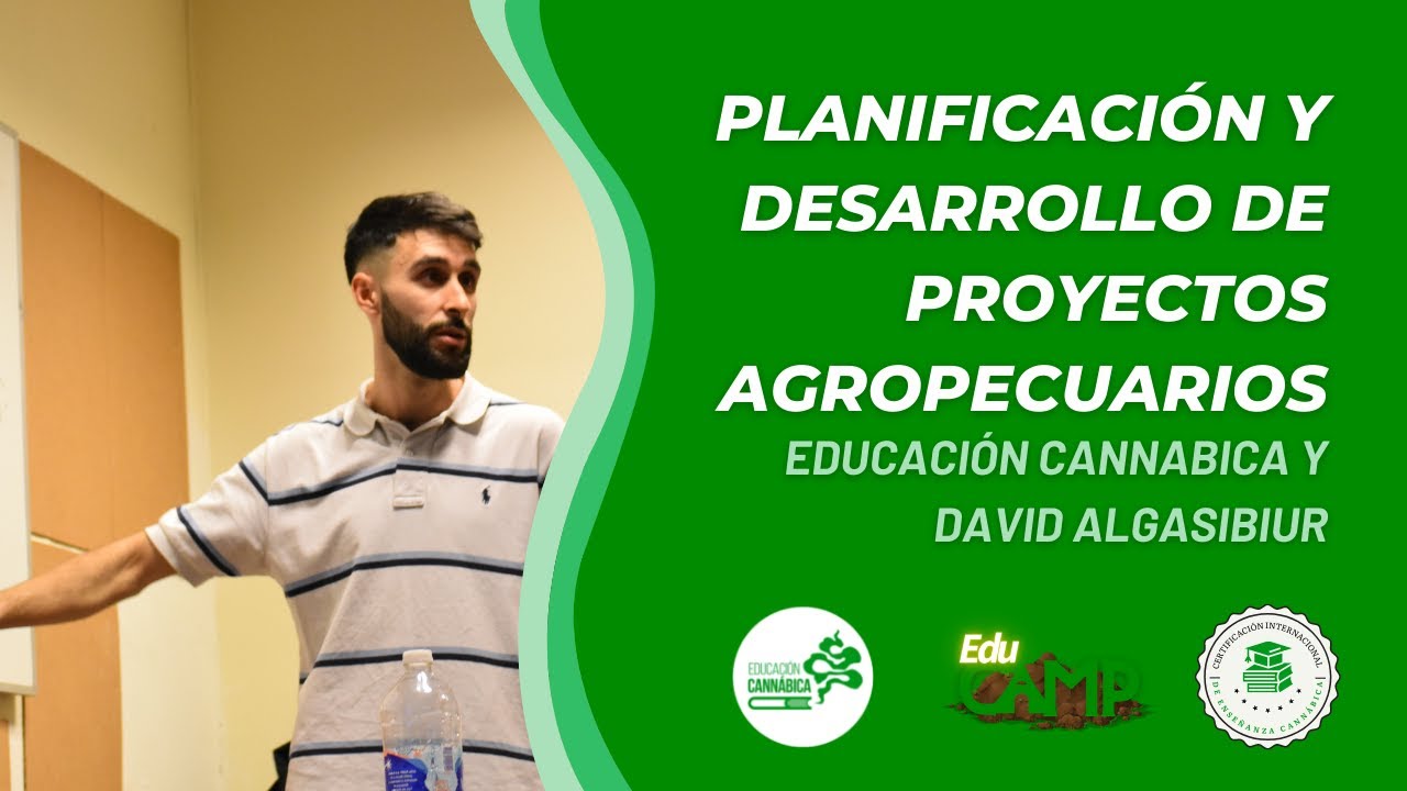 Desarrollo de Proyectos Industriales para Cannabis - Educaci&oacute;n Cannabica EduCamp - David Algasibiur
