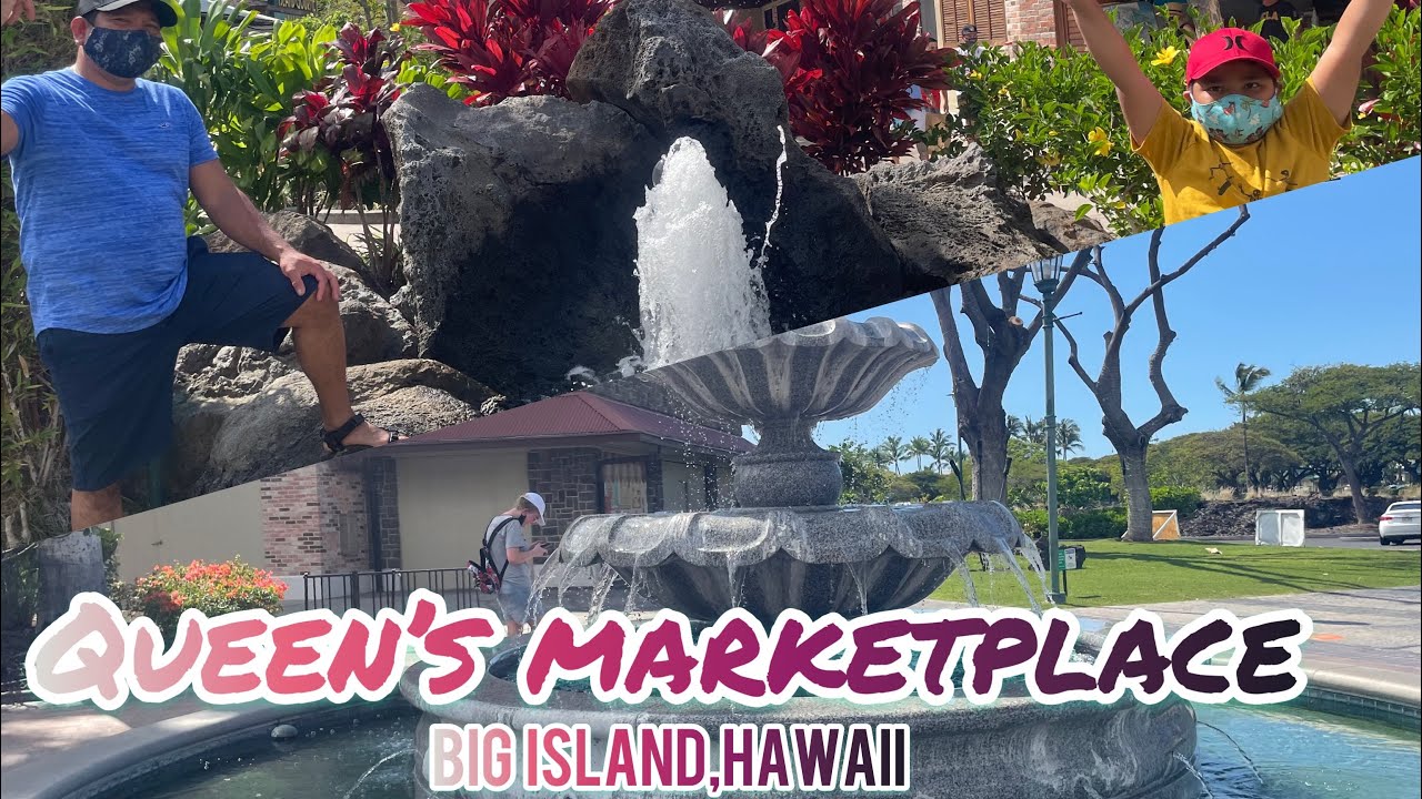 QUEENS MARKET PLACE || WAIKOLOA VILLAGE