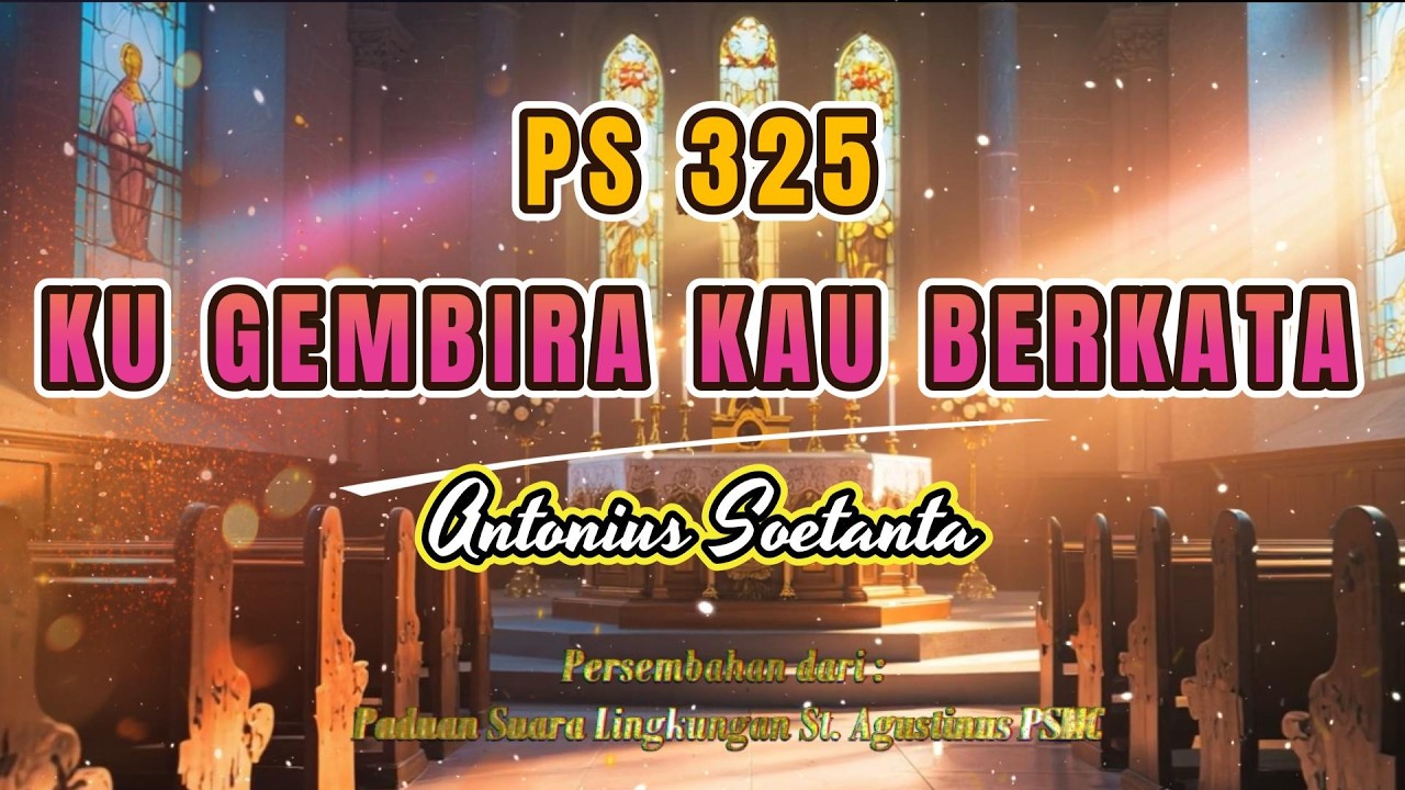 Ku Gembira Kau Berkata (PS 325) | Paduan Suara Katolik – Cahaya Harmoni