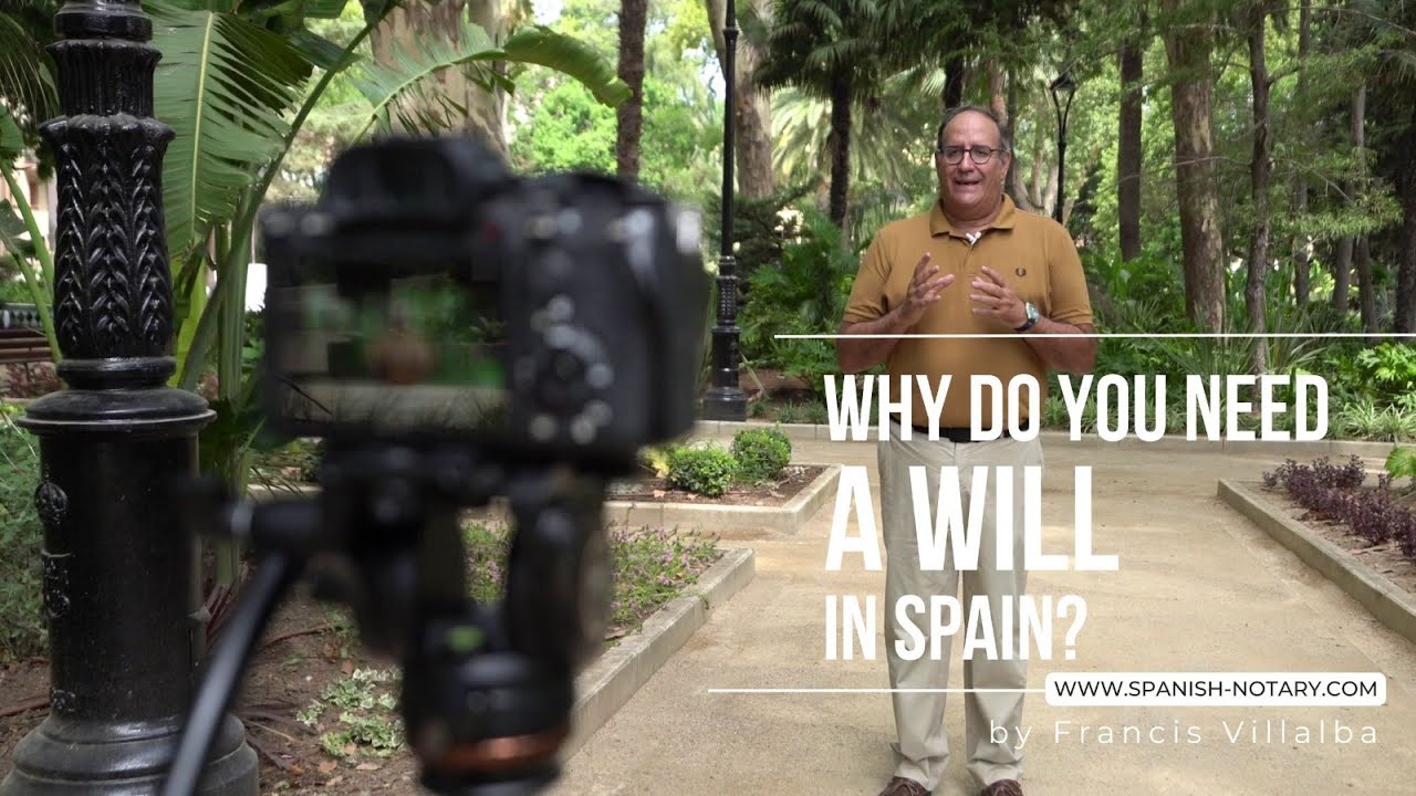 Why do you need to have a Spanish Will if you have assets in Spain