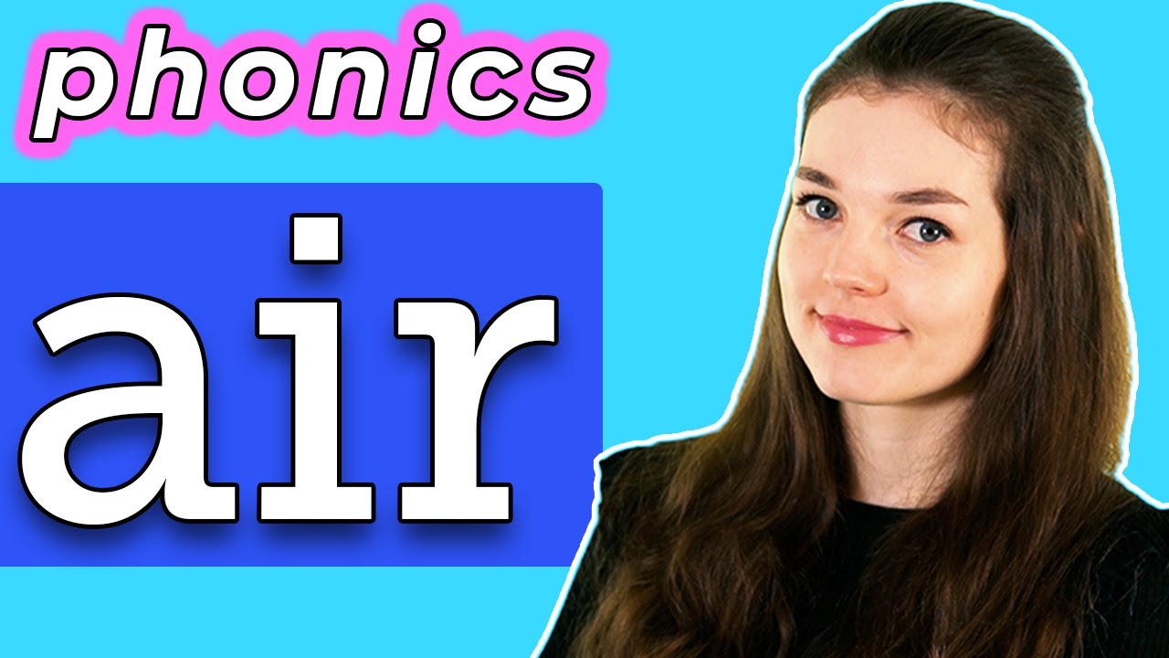 Adult Phonics: air sound/words - trigraph
