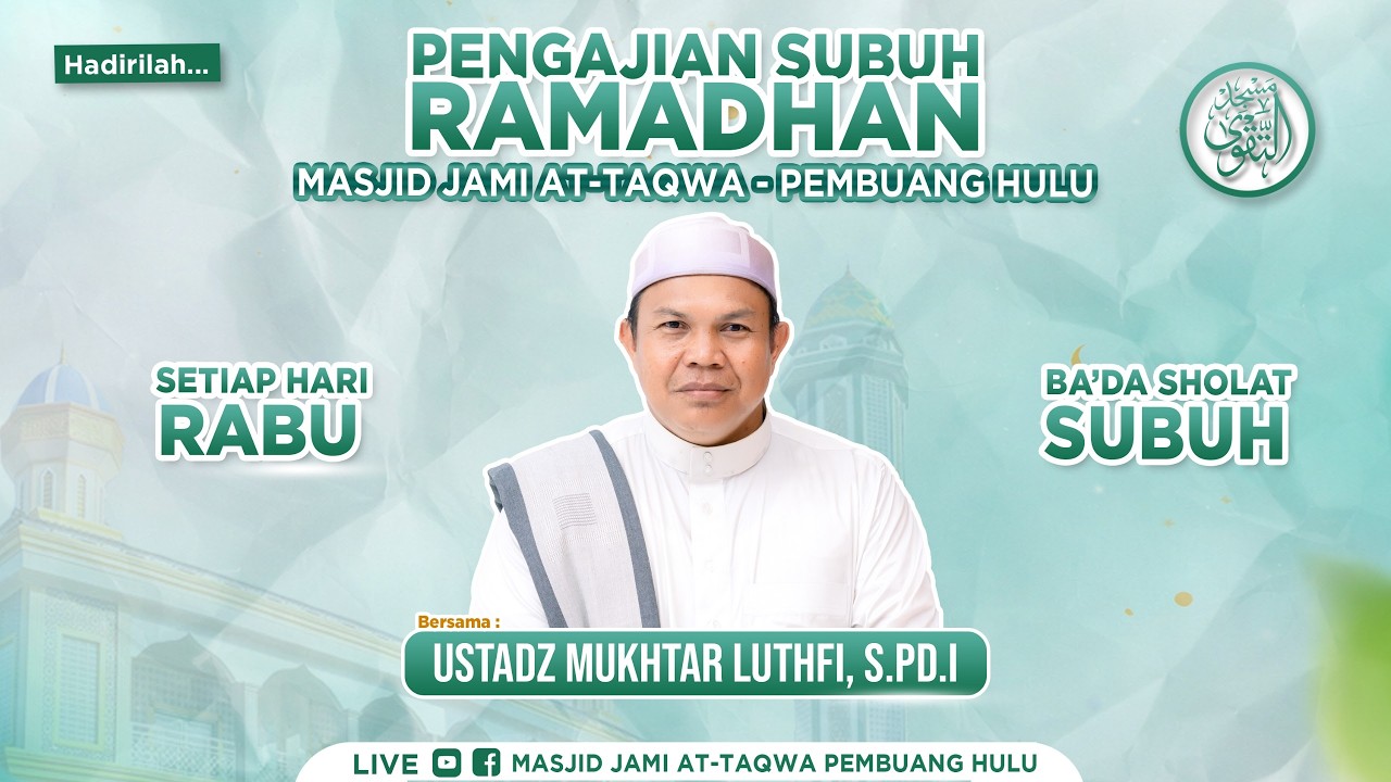 🔴[LIVE] Pengajian Subuh Ramadhan 1447 H Bersama Al Ustadz Mukhtar Luthfi, S.Pd.I