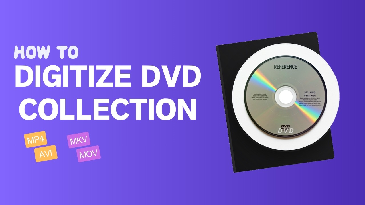 How to Digitize Your DVD Collection (Convert to MP4, MKV, AVI, MOV)