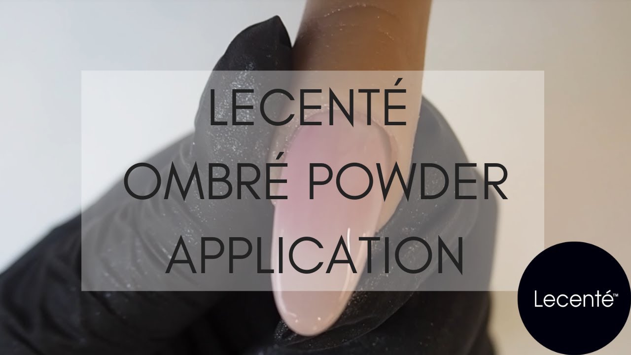 Ombr&eacute; Powder Application Nail Tutorial | Lecent&eacute;