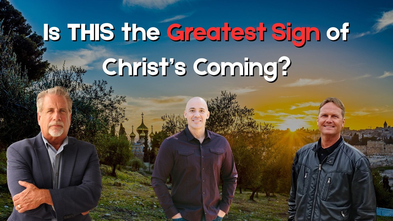 Is THIS the Greatest Sign of Christ’s Coming? | Tom Hughes, Billy Crone & Tim Thompson