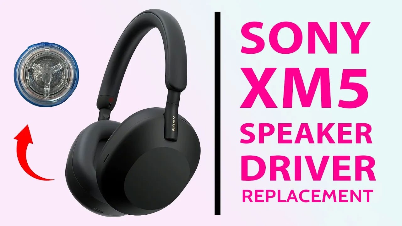 Sony WH-1000XM5 Speaker Driver Replacement: Full Breakdown & Repair Tips