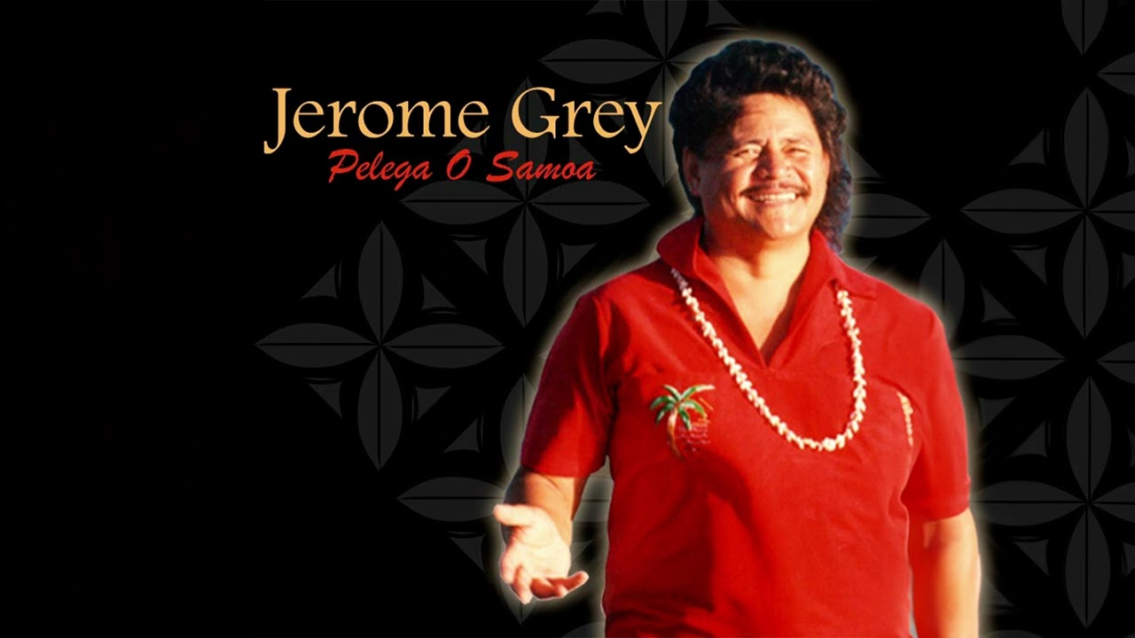 Jerome Grey - O Le Olaga O Samoa (Audio)