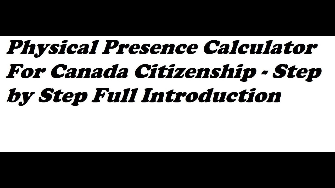 Physical Presence Calculator Canada- Step by Step Full Introduction