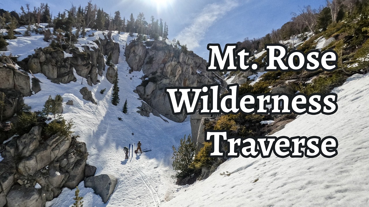 Skiing the Basin | Mt. Rose Wilderness Traverse