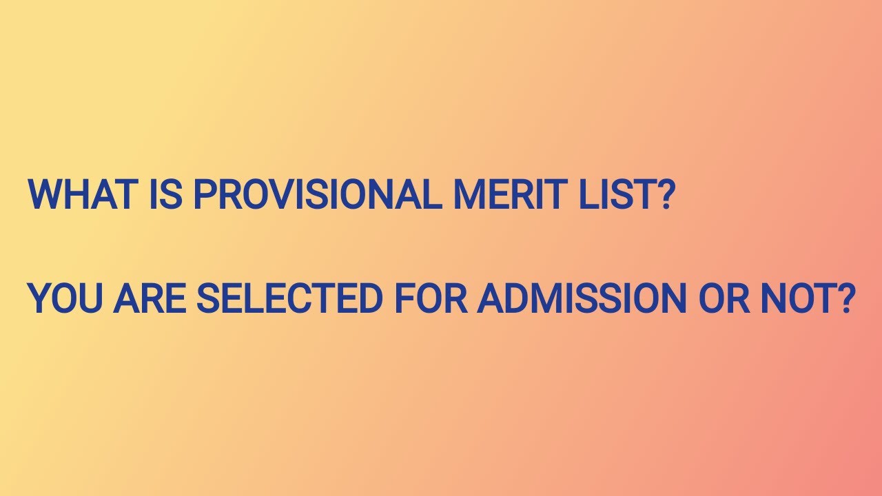 #What Is a Provisional Merit List? Are You Selected for Admission?