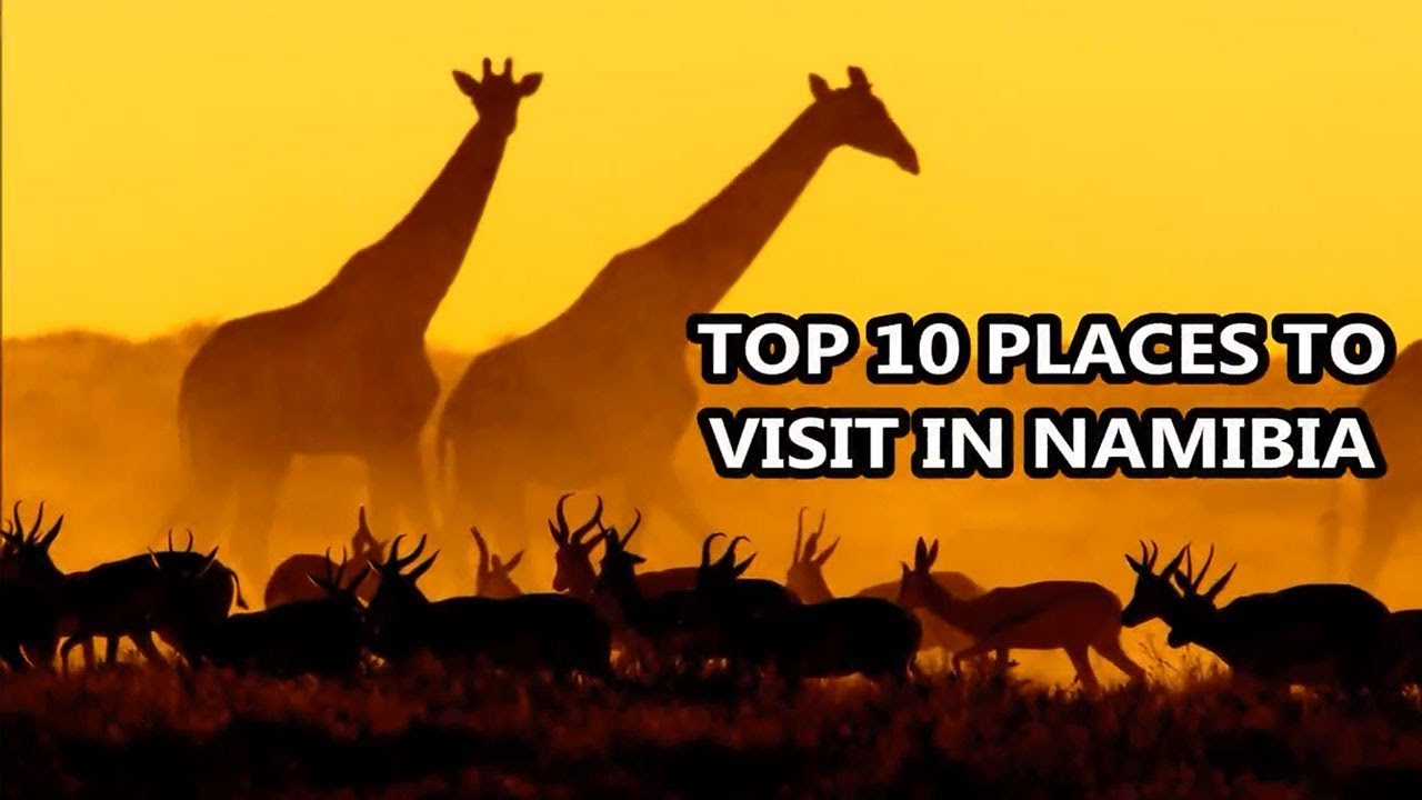 Best Places To Visit - NAMIBIA | Travel & Tourism
