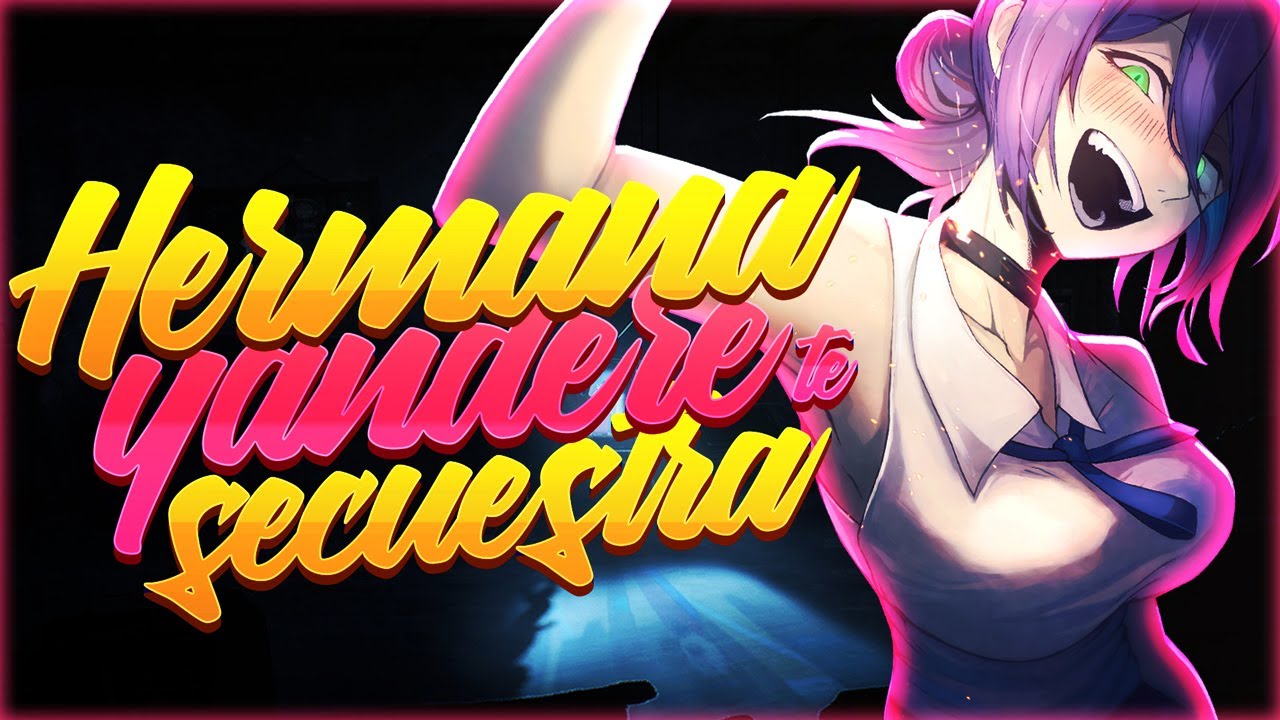 💜Hermana Yandere te secuestra / Roleplay / ESPAÑOL💜