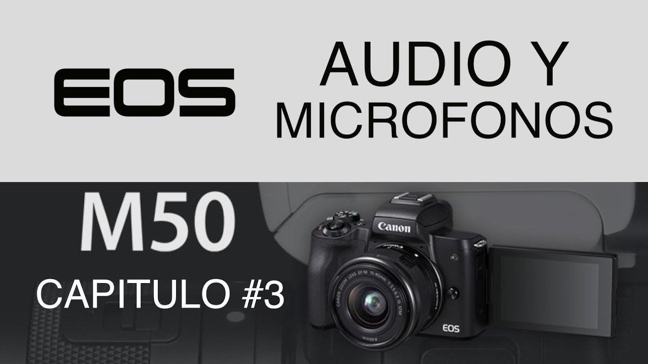 Canon M50 Audio y Microfonos