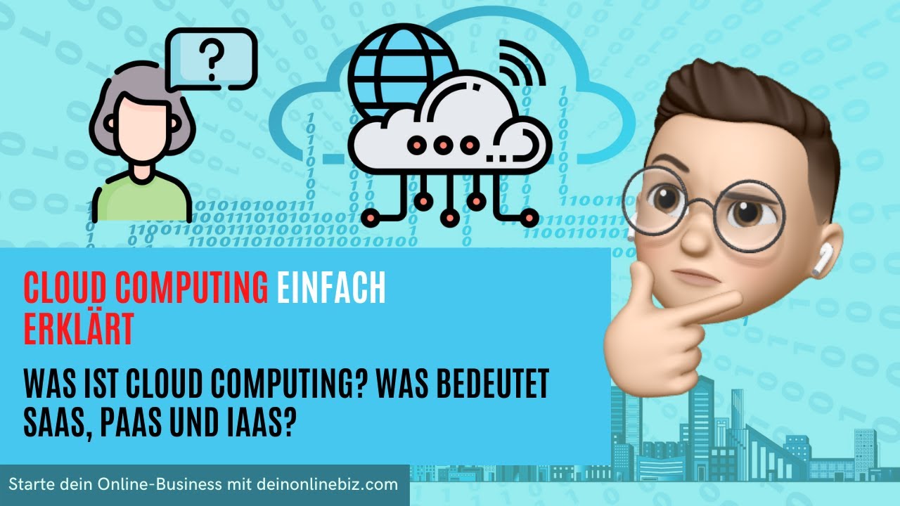 Cloud Computing einfach erklärt - Was ist Cloud Computing? Was bedeutet SaaS, PaaS und IaaS?