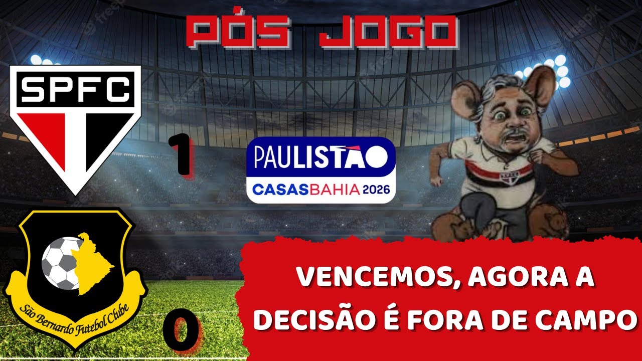 UFA QUE SUFOCO | PÓS JOGO SPFC 1x0 SBN | PAULISTÃO 2026 |  E AGORA A DECISÃO É FORA DE CAMPO