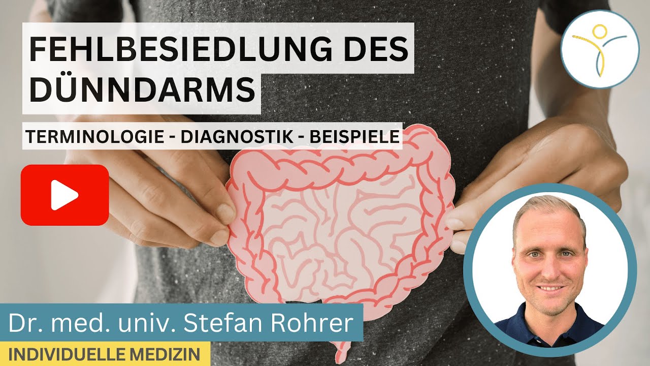 Fehlbesiedlung des D&uuml;nndarms - Terminologie, Diagnostik, Beispiele - Dr. med. univ. Stefan Rohrer