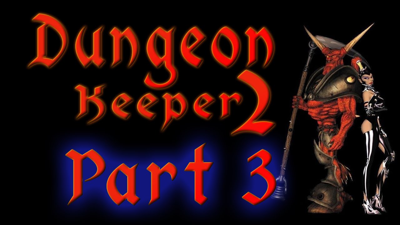 ''All Change'' - (Dungeon Keeper 2 Playthrough Part 3)