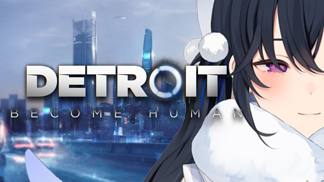 #01【Detroit: Become Human】5年半越しに未来を変えに【ぶいすぽ/一ノ瀬うるは】