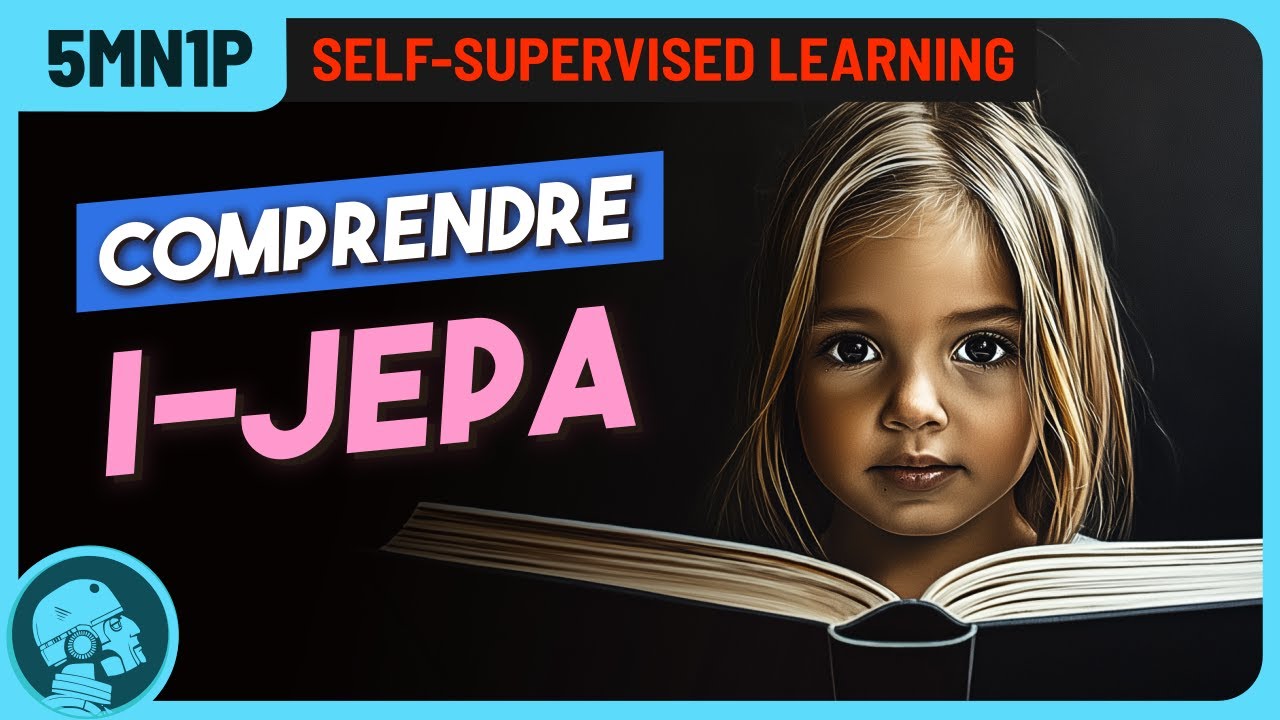 Comprendre I-JEPA: apprendre &agrave; voir le monde gr&acirc;ce &agrave; l'apprentissage auto-supervis&eacute; (5MN1P #2)
