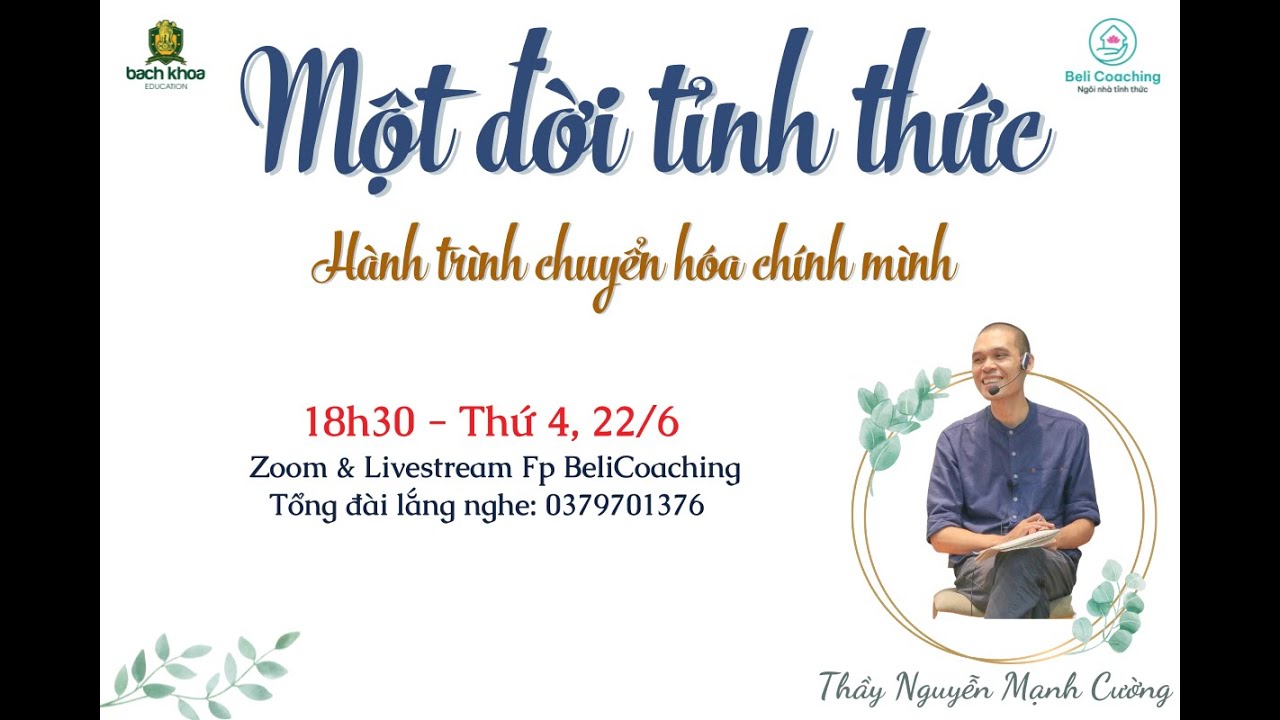 Một Đời Tỉnh Thức - Hành Trình Chuyển Hoá Chính Mình - Thầy Nguyễn Mạnh Cường - Beli Coaching