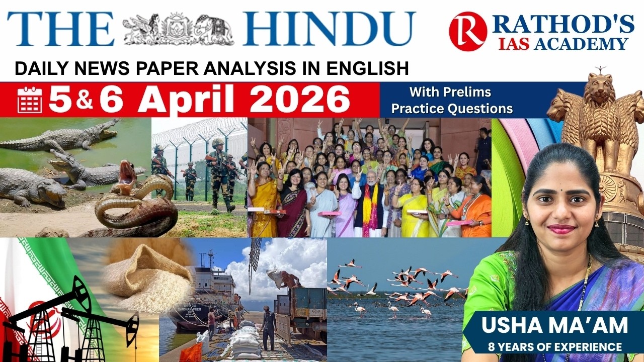 The Hindu newspaper analysis 5 & 6-4-2026 / UPSC Daily current affairs | The Hindu #upsc