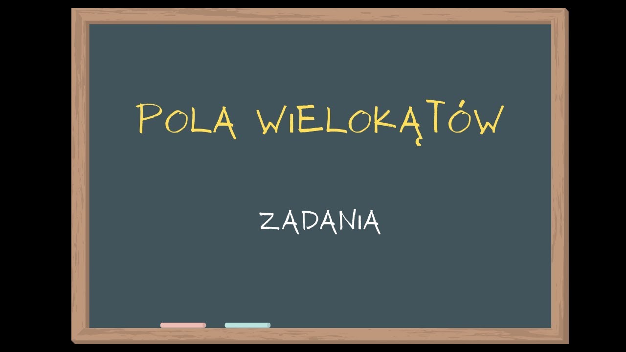 JAK OBLICZAĆ POLA WIELOKĄTÓW ZADANIA Matematyka Szkoła Podstawowa Klasa 6