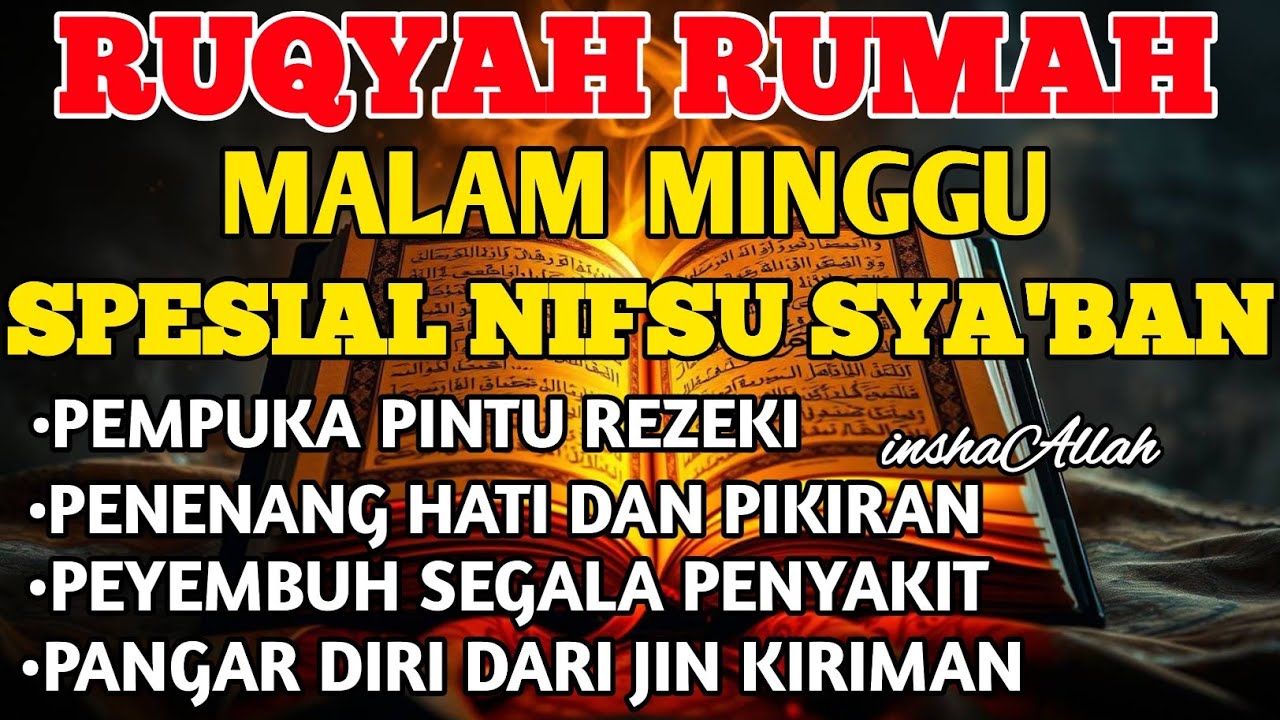 RUQYAH MALAM MINGGU BULAN NIFSU SYA'BAN USIR JIN & STAN DRI RUMAH DENGAN AYAT PENYEMBUH BY ALAA AQEL