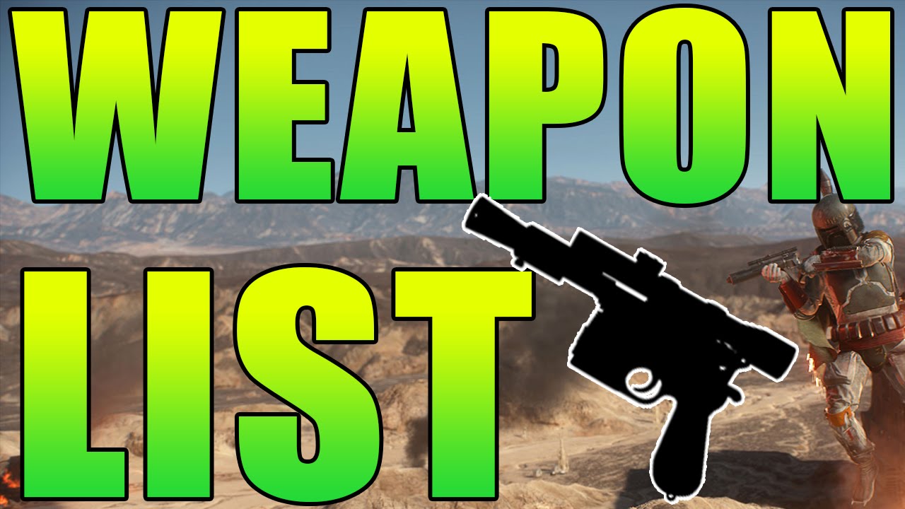 Star Wars Battlefront - FULL GAME Weapon List Reveal!?