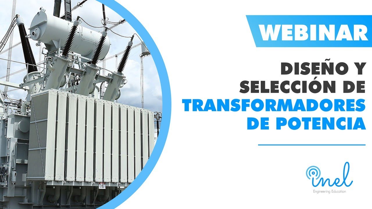 Diseño y Selección de Transformadores de Potencia