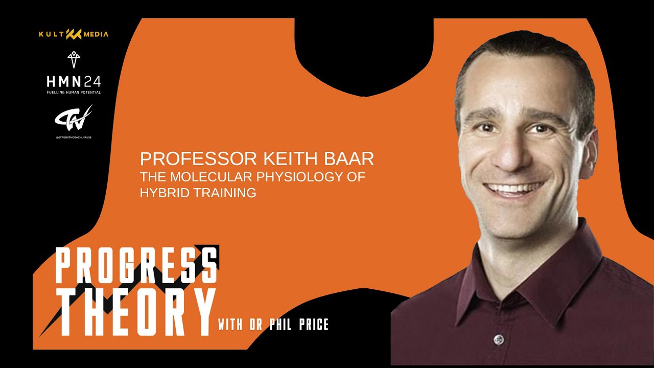 The Molecular Physiology Of Hybrid Training - Professor Keith Baar