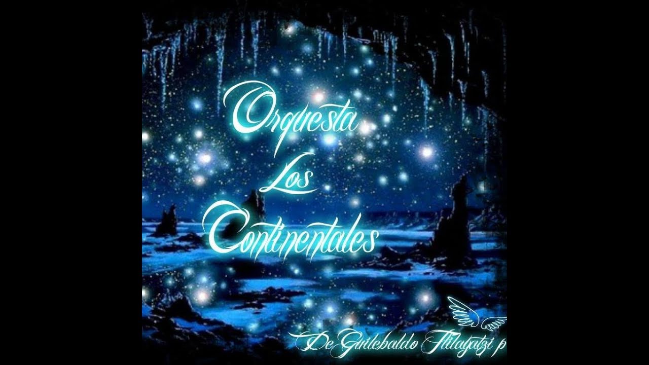 17 Éxitos - Orquesta Los Continentales de Guilebaldo Tlilayatzi