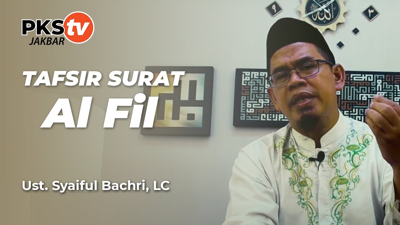 Tafsir Surat Al Fil - Ustadz Syaiful Bachri, LC
