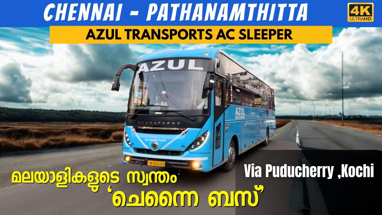 Chennai to Pathanamthitta in AZUL TRANSPORTS Brand New AC Sleeper Bus | 4K