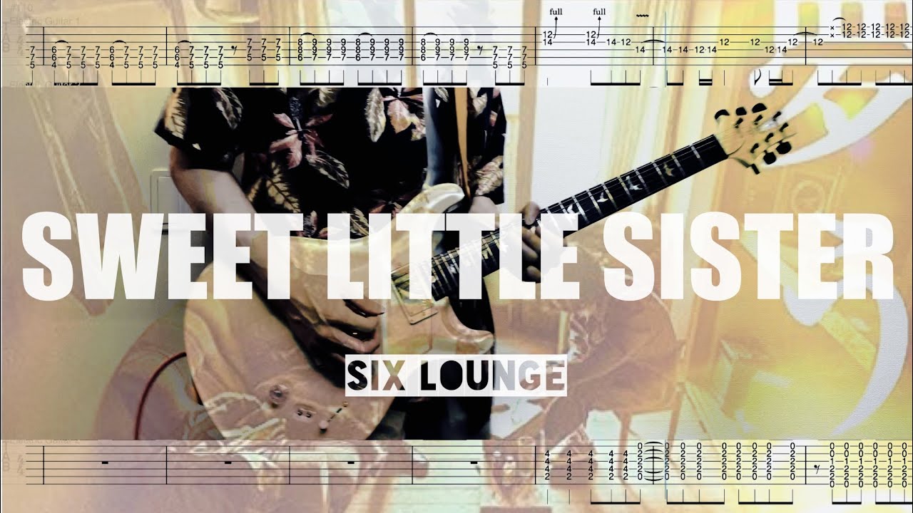 【TAB譜】SWEET LITTLE SISTER SIX LOUNGE 弾いてみた