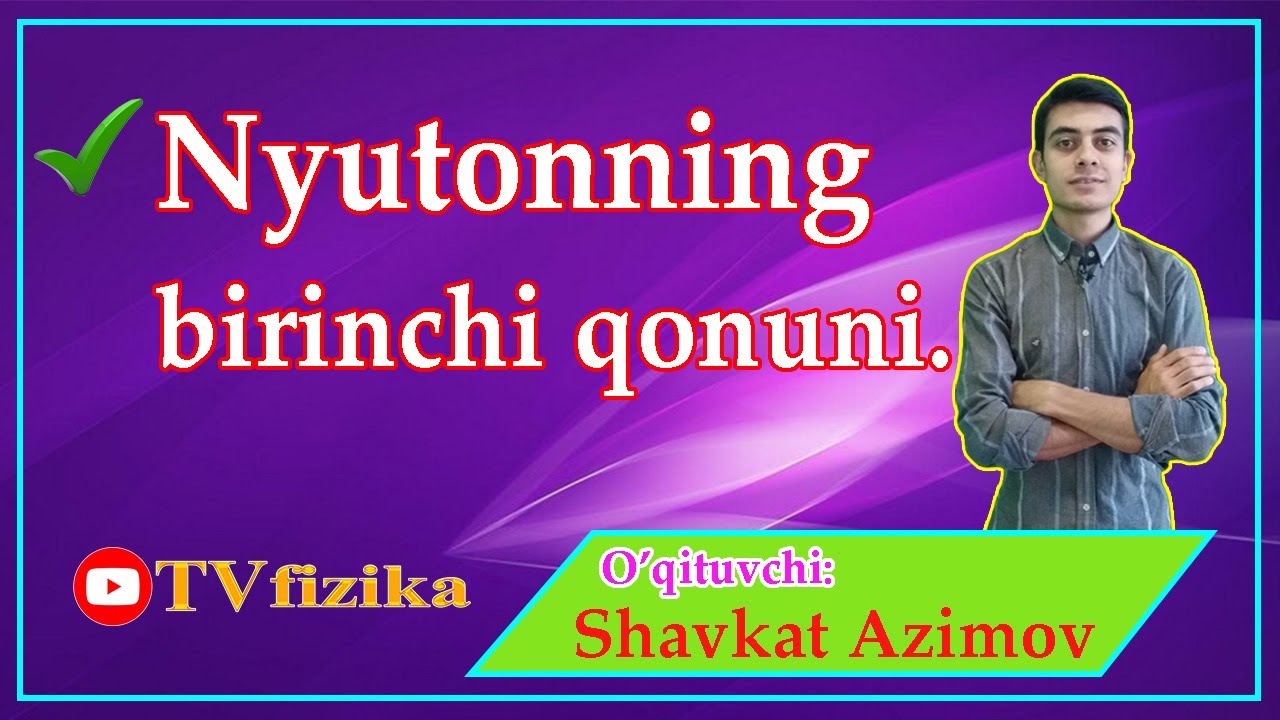 #24 Nyutonning birinchi qonuni