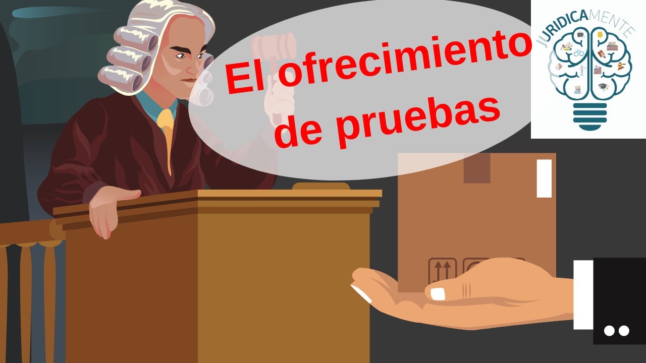EL OFRECIMIENTO DE PRUEBAS